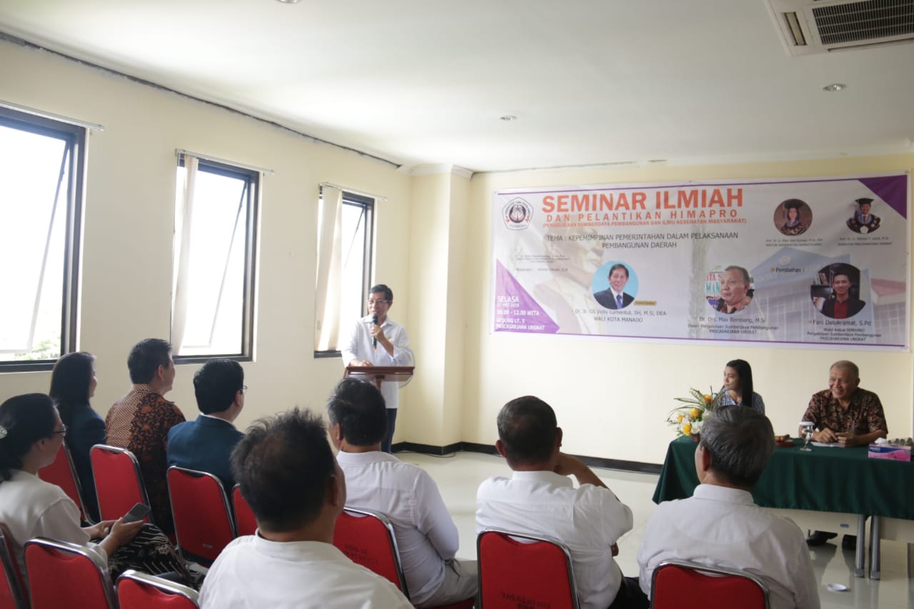 Walikota GS Vicky Lumentut Jadi Narasumber Pada Seminar Kepemimpinan Di Pascasarjana Unsrat Bertekat Selesaikan 3 RSUD Hingga 2020