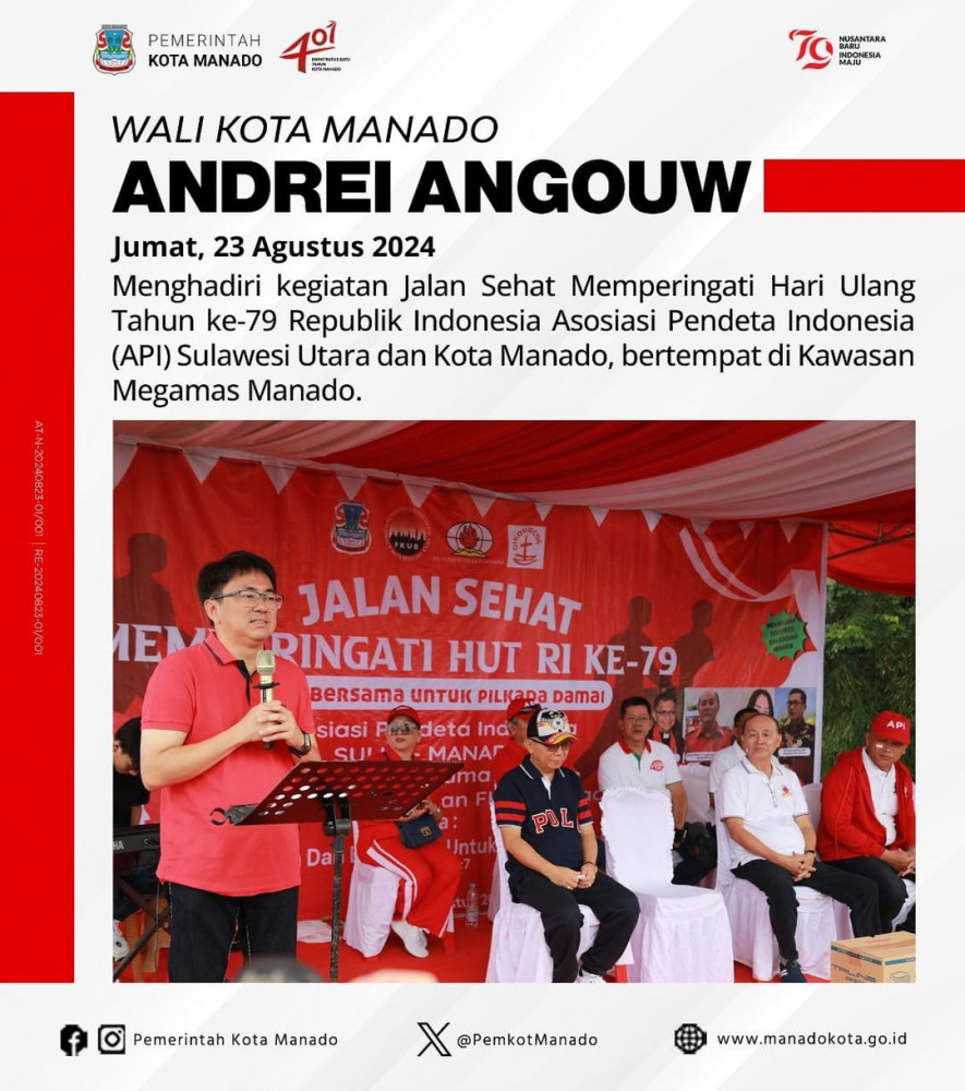 Wali Kota Manado Bpk. Andrei Angouw menghadiri kegiatan Jalan Sehat Memperingati Hari Ulang Tahun ke-79 Republik Indonesia Asosiasi Pendeta Indonesia (API) Sulawesi Utara dan Kota Manado