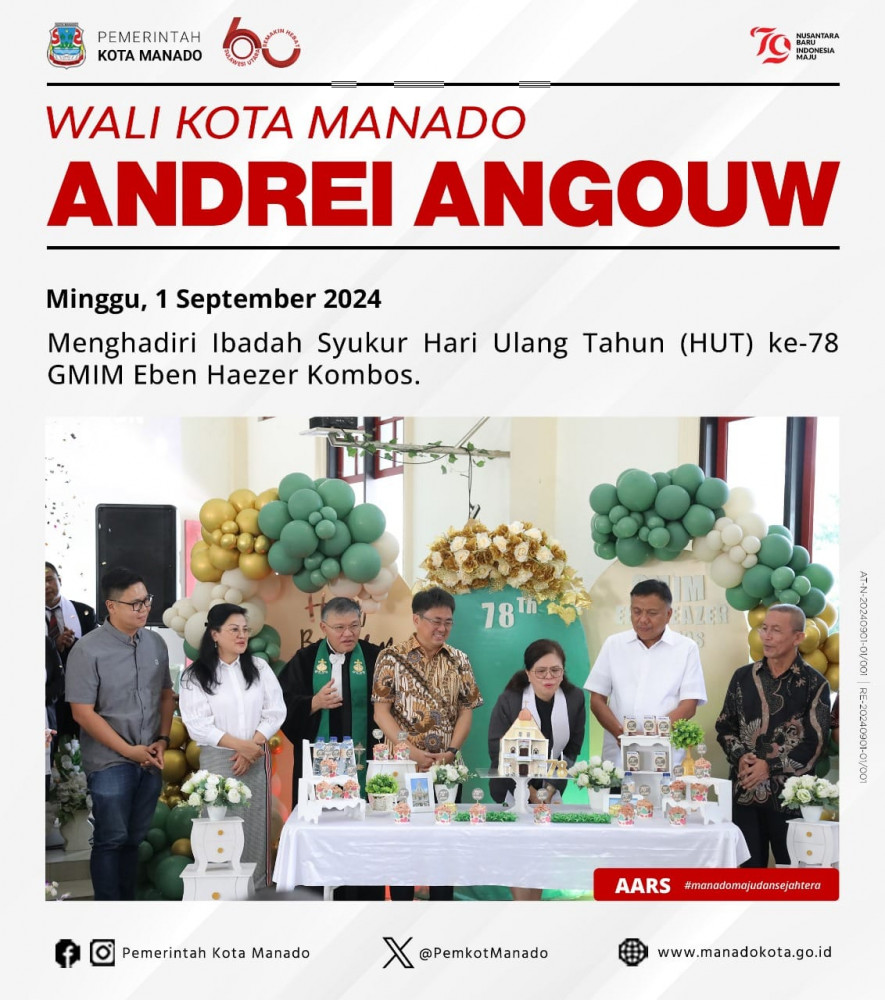 Wali Kota Manado Bpk. Andrei Angouw menghadiri Ibadah Syukur Hari Ulang Tahun (HUT) ke-78 GMIM Eben Haezer Kombos. Minggu, 1 September 2024