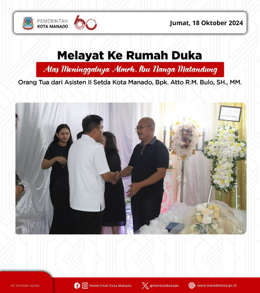 Pjs. Wali Kota Manado, Clay Dondokambey, S.STP., M.AP didampingi Ketua TP-PKK Kota Manado melayat ke rumah duka keluarga besar Bulo-Matandung, atas meninggalnya almrh. Ibu Nanga Matandung orang tua da