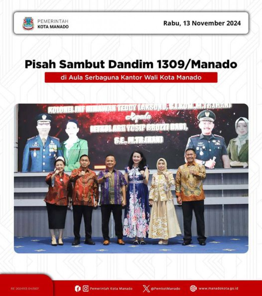 Pjs. Wali Kota Manado, Clay Dondokambey, S.STP., M.AP didampingi Pjs. Ketua TP-PKK Kota Manado, Ibu Sylvia Tambelu, ST menghadiri Acara Lepas Sambut Komandan Kodim (Dandim) 1309/Manado