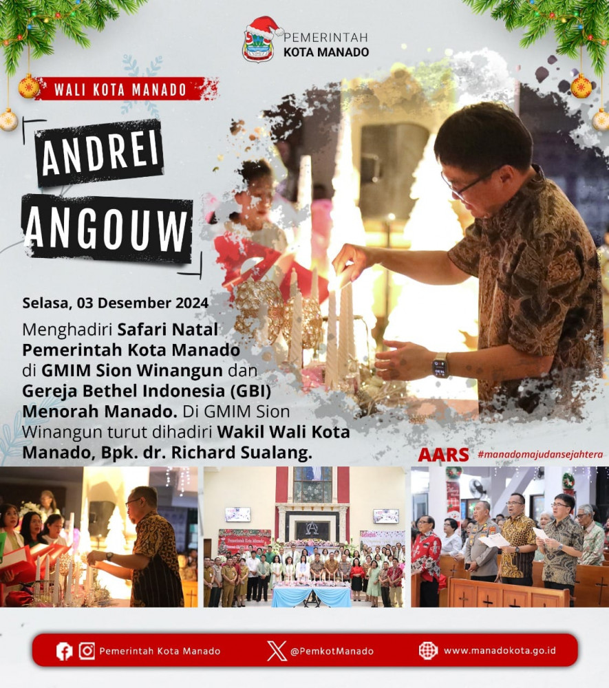 Wali Kota Manado, Bpk. Andrei Angouw menghadiri Safari Natal Pemerintah Kota Manado di GMIM Sion Winangun dan Christmas Celebration Gereja Bethel Indonesia (GBI) Menorah Manado.  Selasa, 3 Desember 20