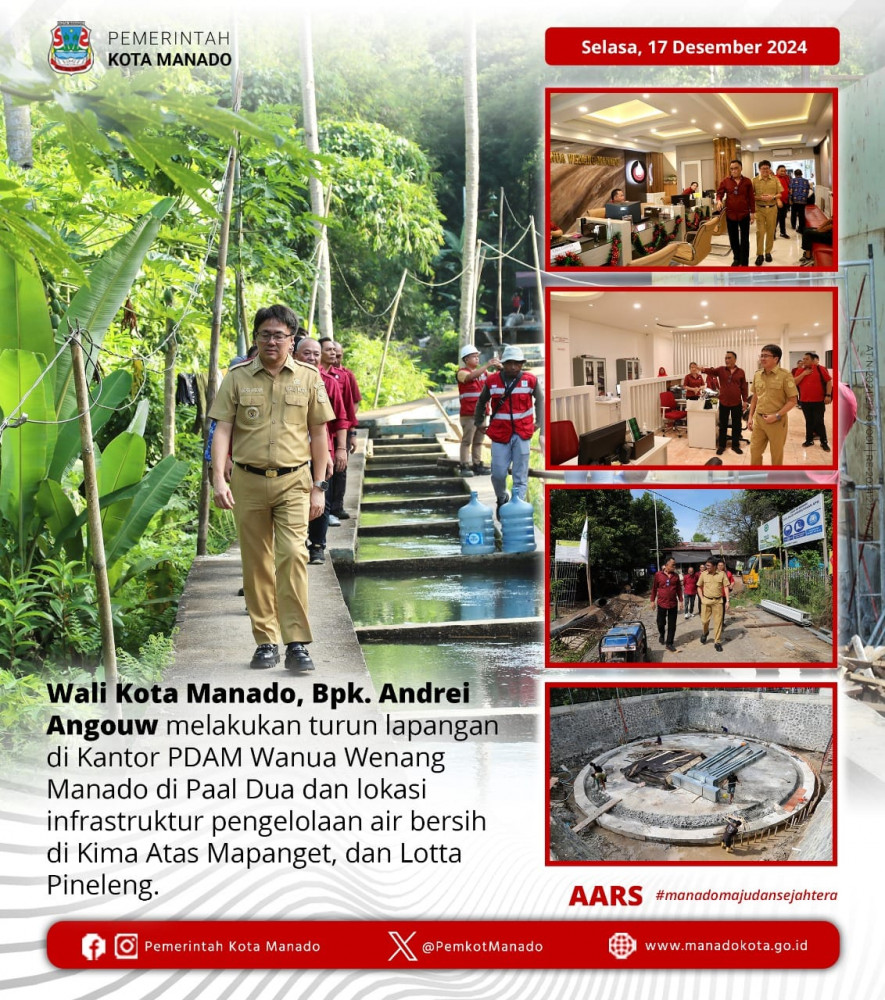  Bpk. Andrei Angouw melakukan turun lapangan di Kantor PDAM Wanua Wenang Manado di Paal Dua dan lokasi infrastruktur pengelolaan air bersih