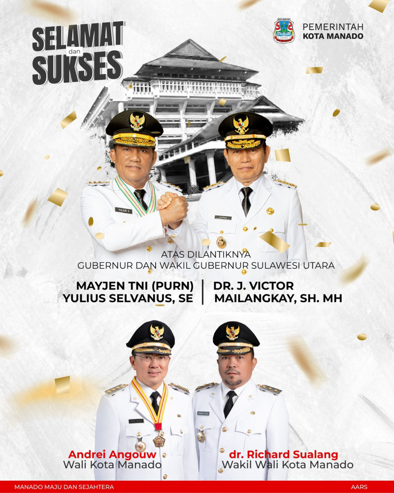 Selamat dan Sukses atas dilantiknya Mayjen TNI (Purn.) Yulius Selvanus, S.E dan Dr. J. Victor Mailangkay, S.H., M.H, sebagai Gubernur dan Wakil Gubernur Provinsi Sulawesi Utara