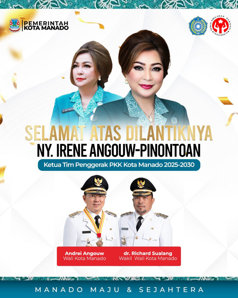 Selamat atas Dilantiknya Ny. Irene Angouw-Pinontoan sebagai Ketua Tim Penggerak PKK sekaligus Ketua Tim Pembina Posyandu, Ketua Dekranasda dan Bunda PAUD Kota Manado