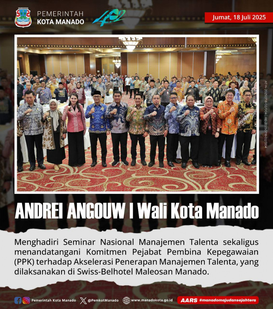 Wali Kota Manado, Bpk. Andrei Angouw, menghadiri Seminar Nasional Manajemen Talenta sekaligus menandatangani Komitmen Pejabat Pembina Kepegawaian (PPK) terhadap Akselerasi Penerapan Manajemen Talenta