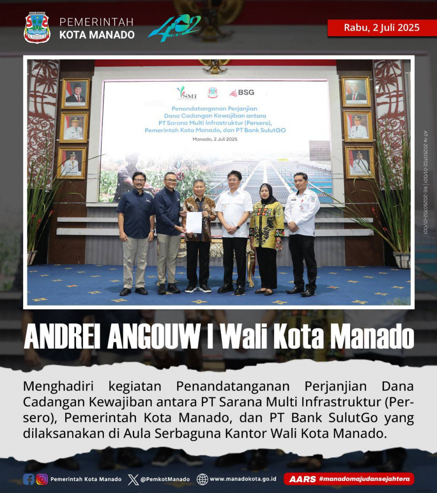 Wali Kota Manado, Bpk. Andrei Angouw, menghadiri kegiatan Penandatanganan Perjanjian Dana Cadangan Kewajiban antara PT Sarana Multi Infrastruktur (Persero), Pemerintah Kota Manado, dan PT Bank SulutGo