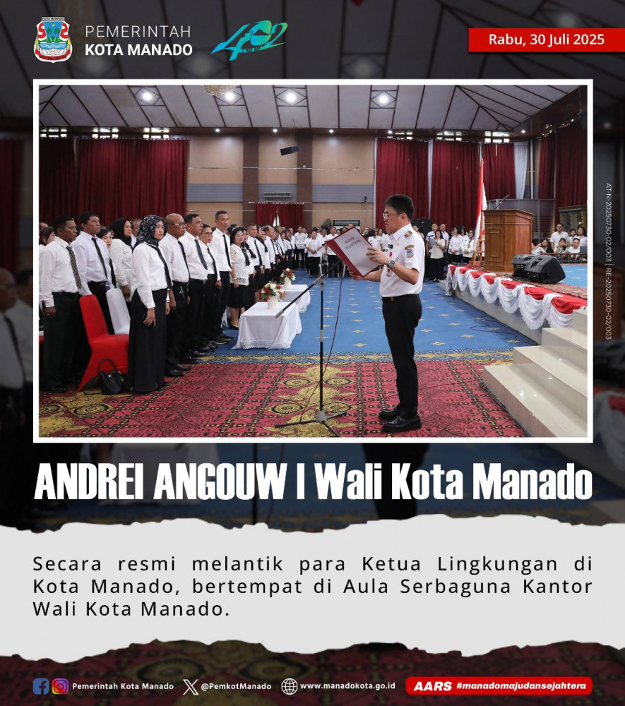 Wali Kota Manado, Bpk. Andrei Angouw, secara resmi melantik para Ketua Lingkungan di Kota Manado, bertempat di Aula Serbaguna Kantor Wali Kota Manado