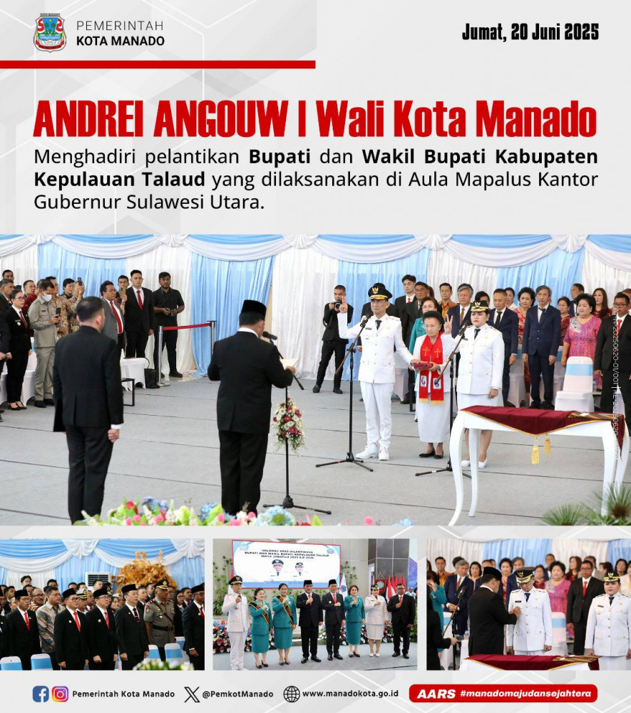 Wali Kota Manado, Bpk. Andrei Angouw, menghadiri pelantikan Bupati dan Wakil Bupati Kabupaten Kepulauan Talaud yang dilaksanakan di Aula Mapalus Kantor Gubernur Sulawesi Utara